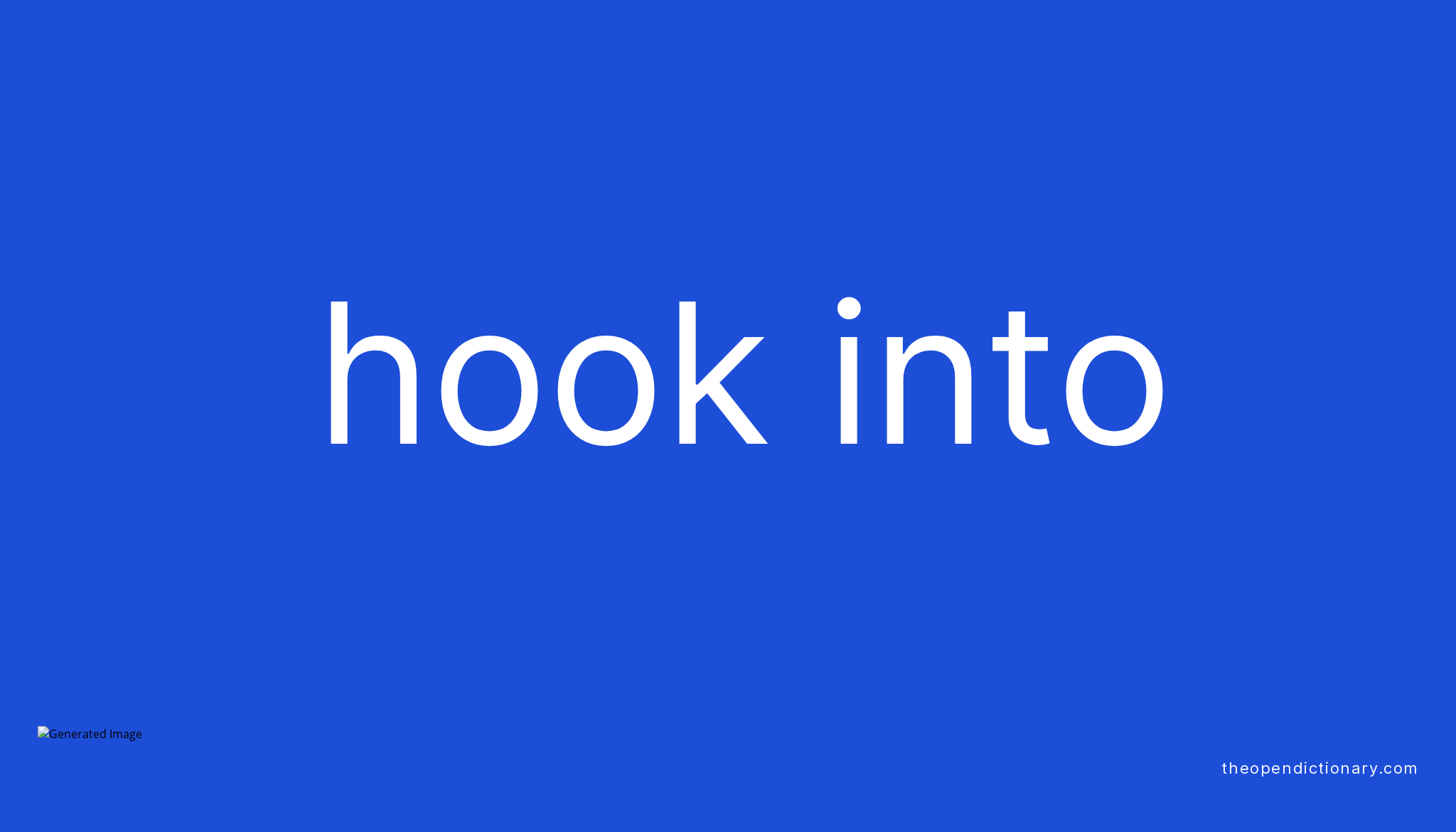 HOOK INTO Phrasal Verb HOOK INTO Definition Meaning And Example